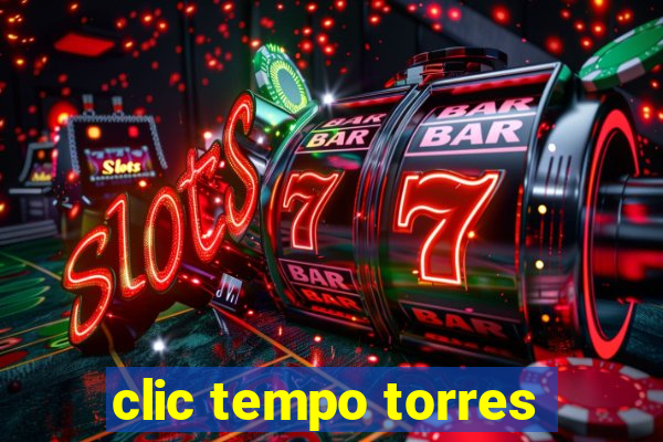 clic tempo torres